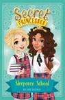 Secret Princesses: Sleepover School - Rosie Banks - 9781408350997