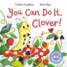 Little Bugs Big Feelings: You Can Do It Clover - Hollie Hughes - 9781408367193