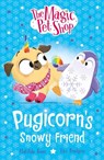 The Magic Pet Shop Stories: Pugicorn's Snowy Friend - Matilda Rose - 9781408374177