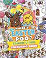 Where’s the Easter Poo? Search and Find Colouring Book - Alex Hunter - 9781408376904