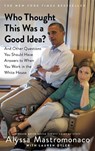 Who Thought This Was a Good Idea? - Alyssa Mastromonaco ; Lauren Oyler - 9781408710777