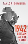 1942: Britain at the Brink - Taylor Downing - 9781408713709