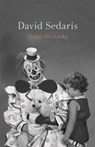 Happy-Go-Lucky - David Sedaris - 9781408714119