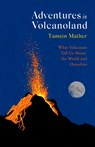 Adventures in Volcanoland - Tamsin Mather - 9781408714621