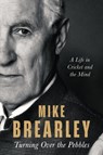Turning Over the Pebbles - Mike Brearley - 9781408715963
