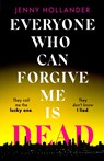 Everyone Who Can Forgive Me is Dead - Jenny Hollander - 9781408719572
