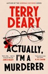 Actually, I'm A Murderer - Terry Deary - 9781408720103
