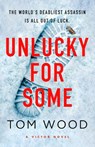 Unlucky for Some - Tom Wood - 9781408723449