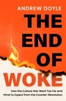 THE END OF WOKE - Andrew Doyle - 9781408723951