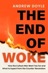 THE END OF WOKE - Andrew Doyle - 9781408723968