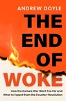 THE END OF WOKE - Andrew Doyle - 9781408723975