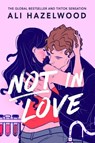 Not in Love - Ali Hazelwood - 9781408728901