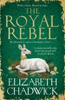The Royal Rebel - Elizabeth Chadwick - 9781408729823