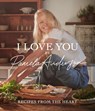 I Love You: Recipes from the heart - Pamela Anderson - 9781408731703