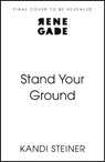 Stand Your Ground - Kandi Steiner - 9781408751213