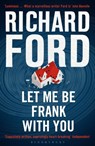 Let Me Be Frank With You - FORD,  Richard - 9781408853597