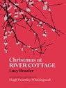 Christmas at River Cottage - Lucy Brazier ; Hugh Fearnley-Whittingstall - 9781408873564