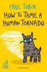 How to Tame a Human Tornado - Paul Tobin - 9781408881811