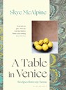 A Table in Venice - Skye McAlpine - 9781408889107