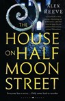 The House on Half Moon Street - Alex Reeve - 9781408892695