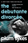 The Debutante Divorcee - Plum Sykes - 9781408894675