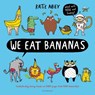 We Eat Bananas - Katie Abey - 9781408899212