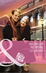 Bachelor No More (Northbridge Nuptials, Book 8) (Mills & Boon Cherish) - Victoria Pade - 9781408904732