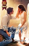 The Outlaw's Bride (Mills & Boon Superhistorical) - Carolyn Davidson - 9781408905579