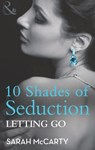 Letting Go (10 Shades of Seduction Series) (Mills & Boon Spice Briefs) - Sarah McCarty - 9781408906361