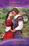 Her Rebel Lord (Mills & Boon Historical) - Georgina Devon - 9781408907443