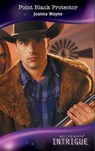 Point Blank Protector (Four Brothers of Colts Run Cross, Book 3) (Mills & Boon Intrigue) - Joanna Wayne - 9781408908815