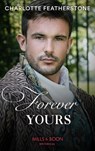 Forever Yours (Mills & Boon) - Charlotte Featherstone - 9781408912256