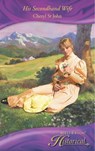 His Secondhand Wife (Mills & Boon Historical) - Cheryl St.John - 9781408913734