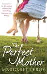 The Perfect Mother - Margaret Leroy - 9781408915035