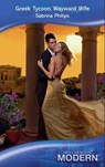 Greek Tycoon, Wayward Wife (Mills & Boon Modern) - Sabrina Philips - 9781408918944