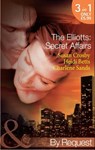The Elliotts: Secret Affairs - Susan Crosby ; Heidi Betts ; Charlene Sands - 9781408920954