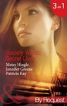Society Wives: Secret Lives: The Rags-To-Riches Wife (Secret Lives of Society Wives) / The Soon-To-Be-Disinherited Wife (Secret Lives of Society Wives) / The One-Week Wife (Secret Lives of Society Wiv - Metsy Hingle ; Jennifer Greene ; Patricia Kay - 9781408921173