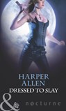 Dressed To Slay (Darkheart & Crosse, Book 1) (Mills & Boon Nocturne) - Harper Allen - 9781408921340
