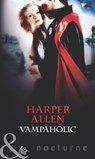 Vampaholic (Darkheart & Crosse, Book 2) (Mills & Boon Nocturne) - Harper Allen - 9781408921357