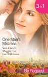 One Man's Mistress: One Night with His Virgin Mistress / Public Mistress, Private Affair / Mistress Against Her Will (Mills & Boon By Request) - Sara Craven ; Maggie Cox ; Lee Wilkinson - 9781408922552