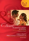 Bossman's Baby Scandal / Executive's Pregnancy Ultimatum: Bossman's Baby Scandal / Executive's Pregnancy Ultimatum (Mills & Boon Desire) - Catherine Mann ; Emilie Rose - 9781408922682