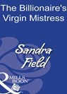 The Billionaire's Virgin Mistress (Mills & Boon Modern) - Sandra Field - 9781408930717