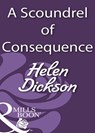 A Scoundrel Of Consequence (Mills & Boon Historical) - Helen Dickson - 9781408933527
