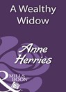 A Wealthy Widow (Mills & Boon Historical) - Anne Herries - 9781408933541