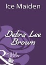 Ice Maiden (Mills & Boon Historical) - Debra Lee Brown - 9781408933763