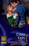 Marrying the Captain (Lord Ratliffe’s Daughters, Book 1) (Mills & Boon Historical) - Carla Kelly - 9781408943168