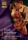 Improper Miss Darling (Mills & Boon Historical) - Gail Whitiker - 9781408943236