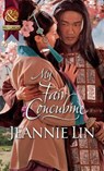 My Fair Concubine (Mills & Boon Historical) - Jeannie Lin - 9781408943533