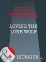 Loving The Lone Wolf (Payback, Book 2) (Mills & Boon Intrigue) - Ingrid Weaver - 9781408946480