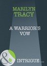 A Warrior's Vow (Mills & Boon Intrigue) - Marilyn Tracy - 9781408946893
